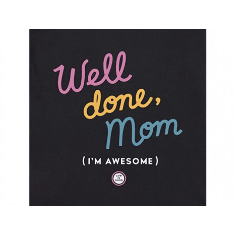 Life is Good Well Done Mom Crusher Tee